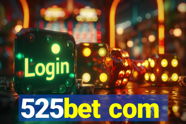 525bet com